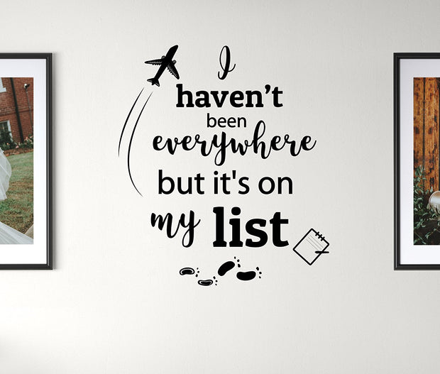 Earthabitats Vinyl Decal Quote, I haven't been everywhere but it's on my list, inspirational wall sticker home decor